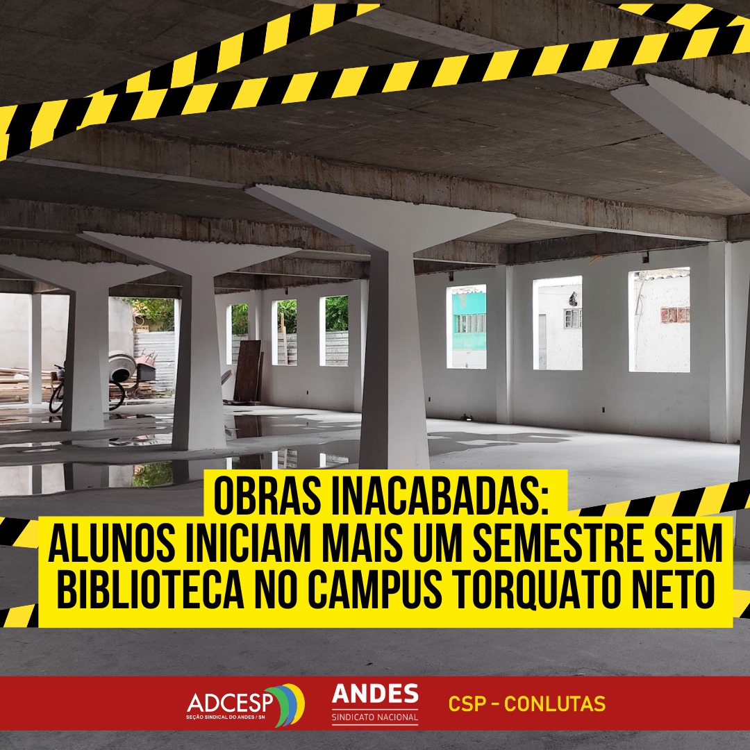 Obras inacabadas: alunos iniciam mais um semestre sem biblioteca no campus Torquato Neto